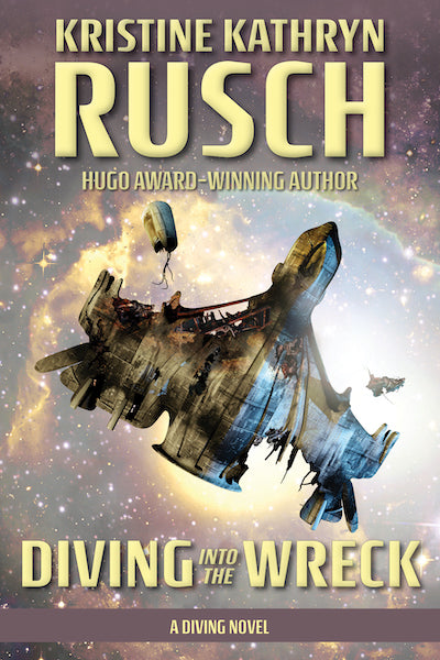Diving into the Wreck: A Diving Novel by Kristine Kathryn Rusch