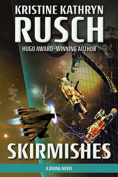 Skirmishes: A Diving Universe Novel by Kristine Kathryn Rusch