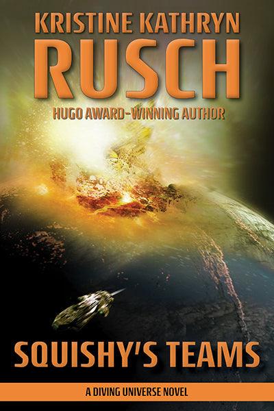 Squishy's Teams: A Diving Universe Novel by Kristine Kathryn Rusch