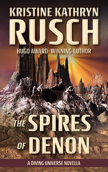 The Spires of Denon: A Diving Universe Novella by Kristine Kathryn Rusch